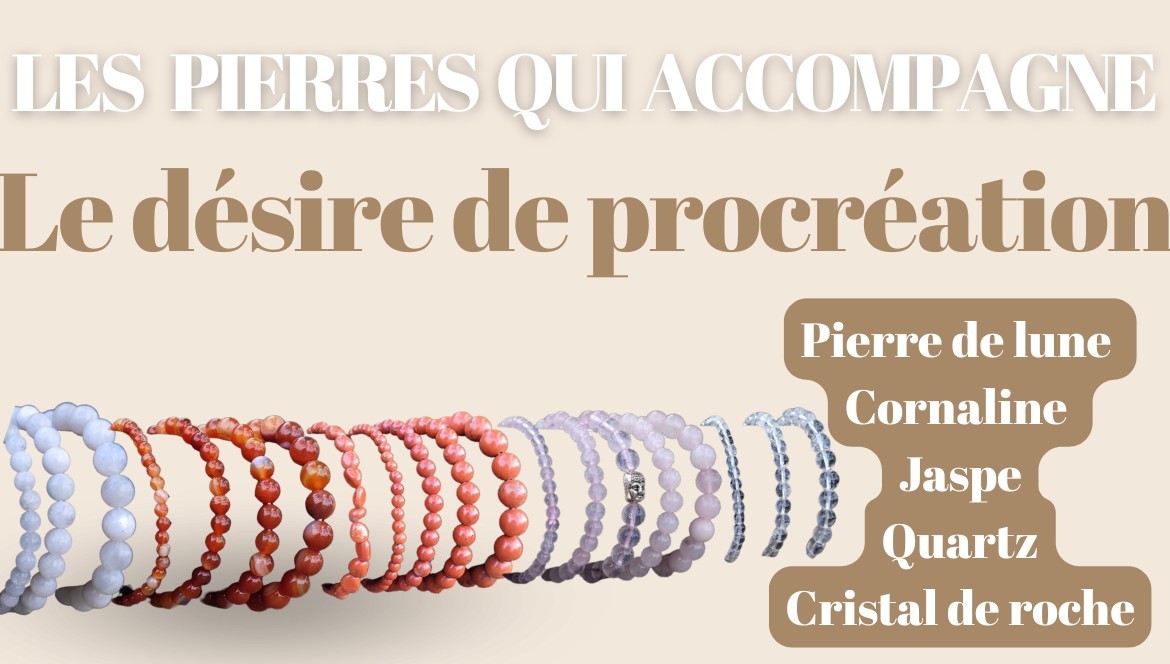 Les pierres qui accompagne le désire de procréation